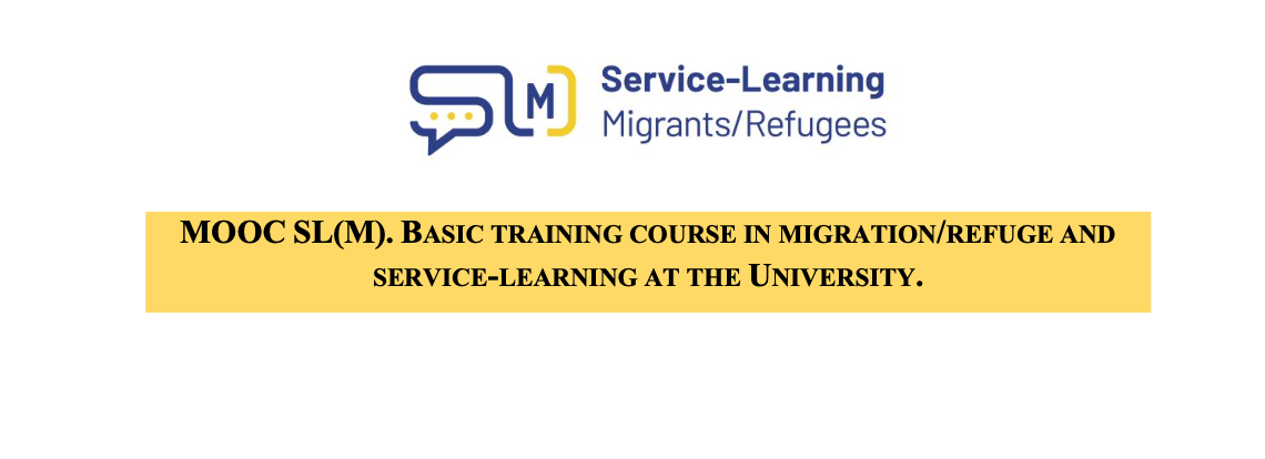 MOOC SL(M). BASIC TRAINING COURSE IN MIGRATION/REFUGE AND SERVICE-LEARNING AT THE UNIVERSITY.